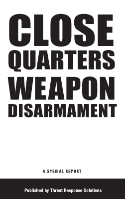 Randy Wanner's Close Quarters Weapon Disarmament report.